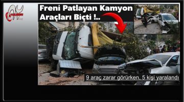 Freni Patlayan Kamyon Araçları Biçti…