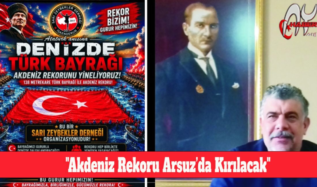 "Akdeniz Rekoru Arsuz’da Kırılacak"