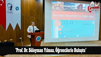 "Prof. Dr. Süleyman Yılmaz, Öğrencilerle Buluştu"