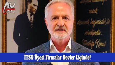 İskenderun’un Gurur Tablosu:
İTSO Üyesi Firmalar Devler Liginde!