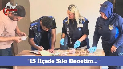 15 İlçede Sıkı Denetim...