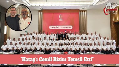 Hatay’ı Cemil Bizim Temsil Etti